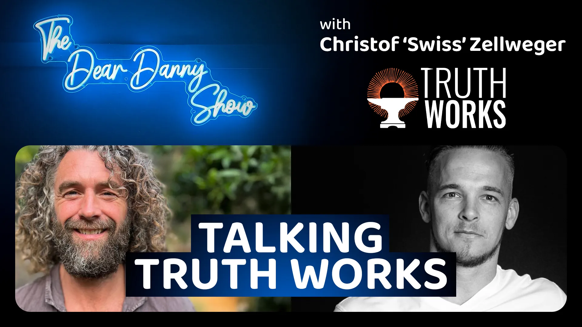 Talking Truth Works, with Christof 'Swiss' Zellweger. Watch The Dear Danny Show episode 2, on Youtube now.
